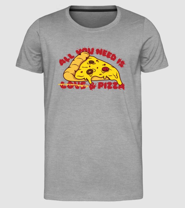 All You Need is Love and Pizza minta szürke pólón