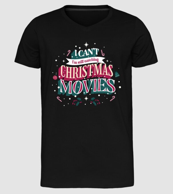 I Can't I'm still watching Christmas Movies minta fekete pólón