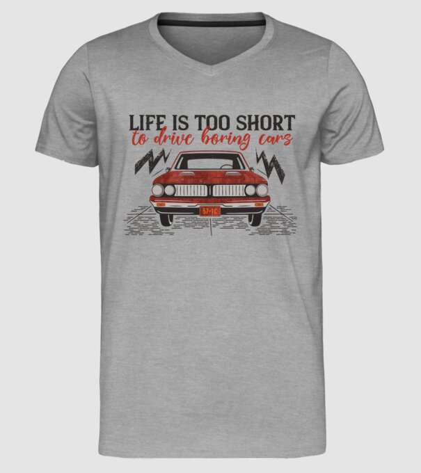 Life is too boring to drive boring cars minta szürke pólón
