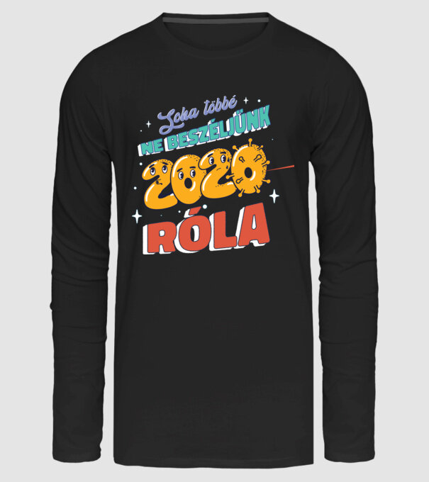 Soha többé ne beszéljünk róla 2020 minta fekete pólón