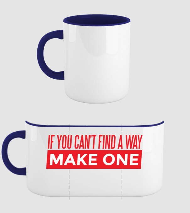 If You Can't Find A Way, Make One minta sötétkék pólón