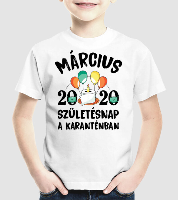 Március 2020 születésnap a karanténban minta fehér pólón