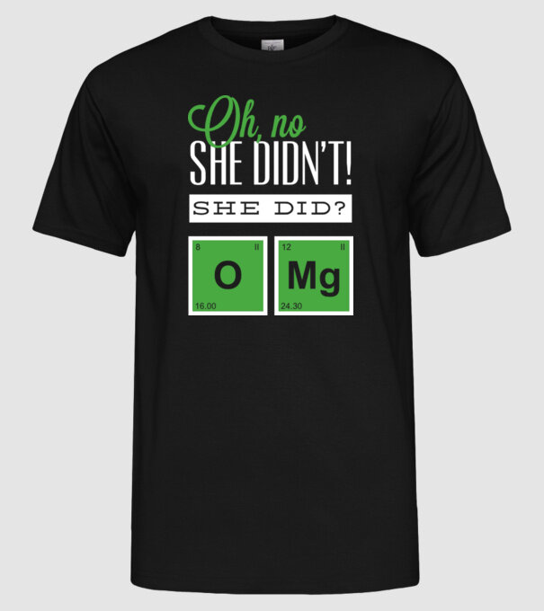 Oh no she didn't did she minta fekete pólón