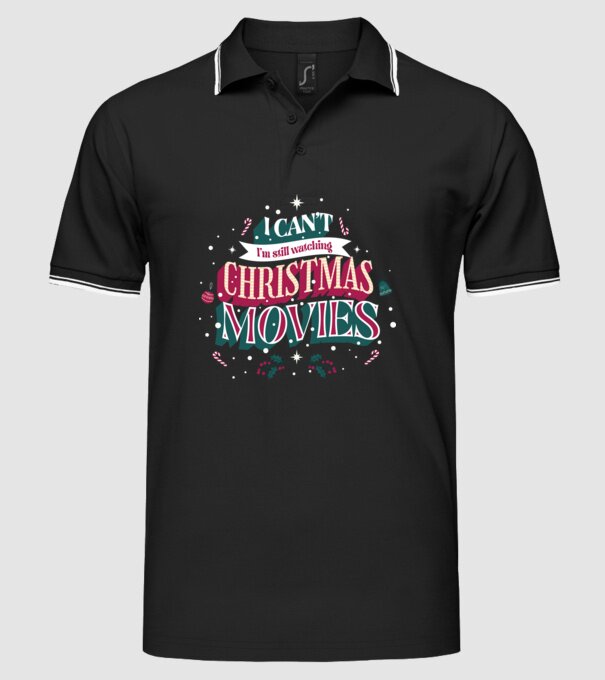 I Can't I'm still watching Christmas Movies minta fekete pólón