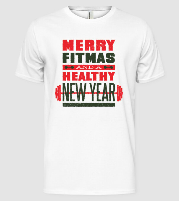 Merry Fitmas and a Healthy New Year vicces gyúrós póló minta fehér pólón