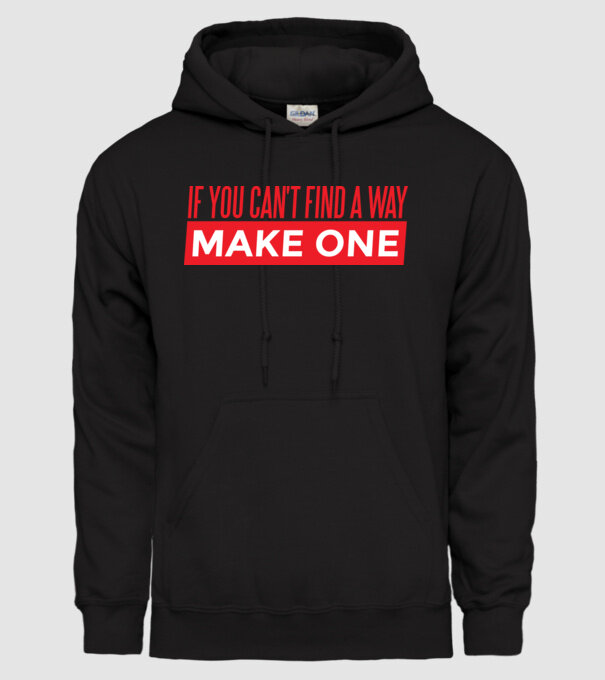 If You Can't Find A Way, Make One minta fekete pólón
