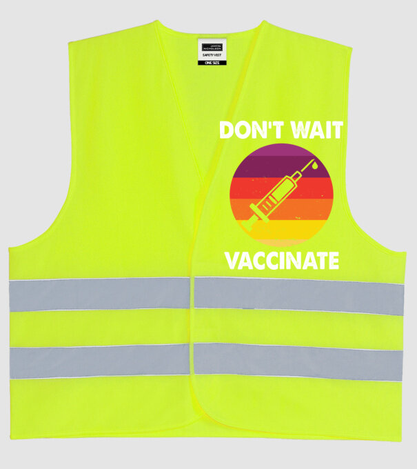 Don't wait Vaccinate - Oltsd be magad minta neonsárga pólón