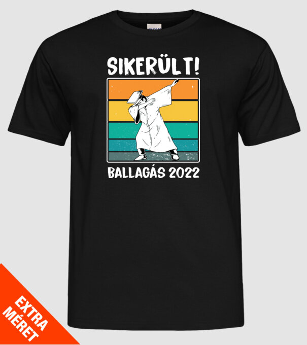 Sikerült a ballagás 2022 minta fekete pólón