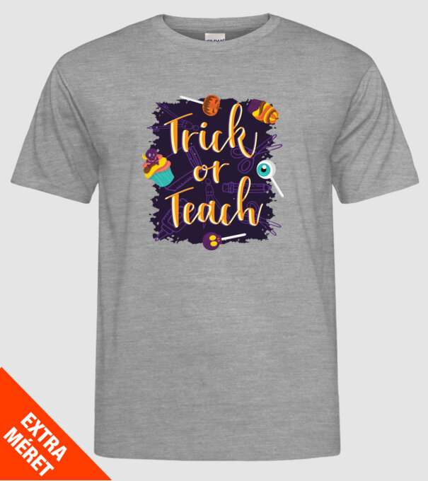 Trick or Teach Halloween Tanároknak minta szürke pólón