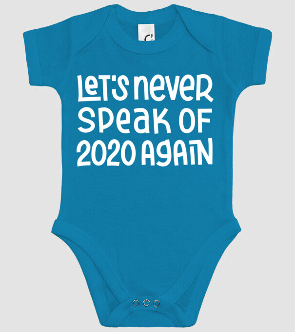Let's never speak of 2020 again minta türkiz pólón