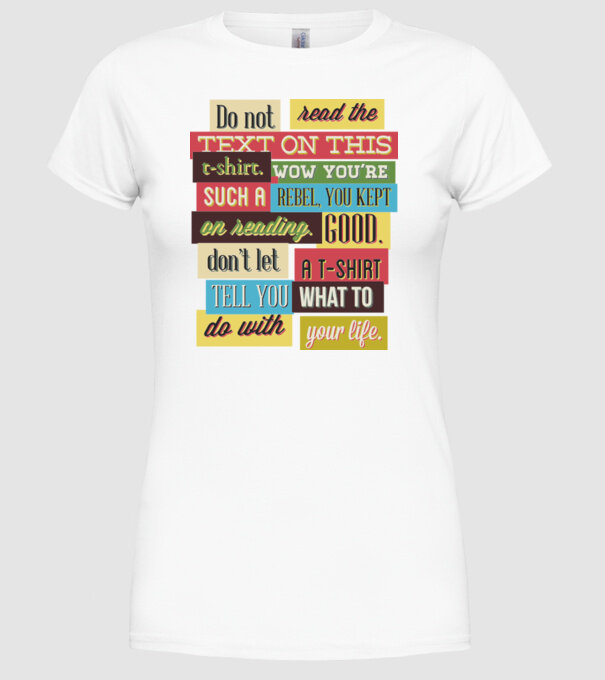 Do not read the text on this t shirt minta fehér pólón