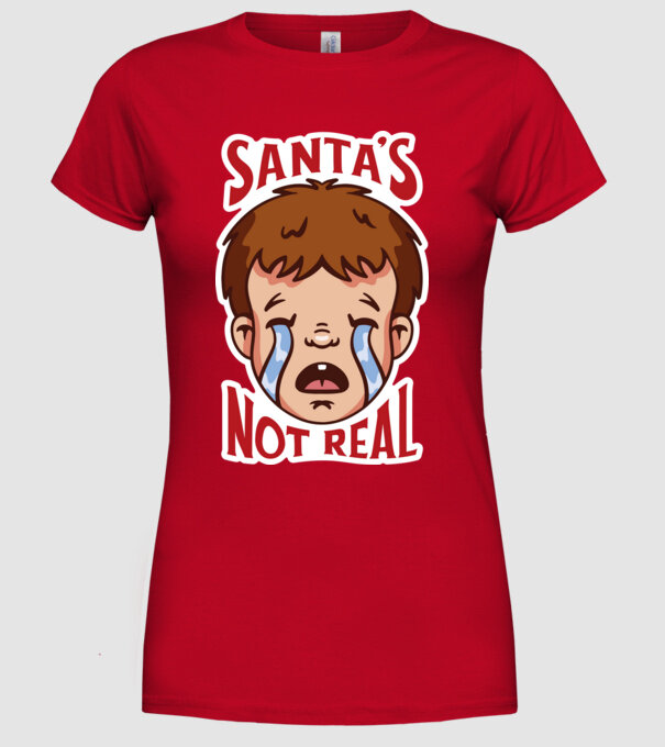 Santa is not real minta piros pólón