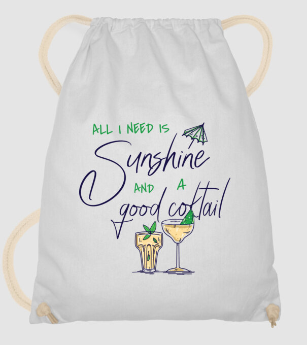 All I Need is sunshine and a good Coktail minta fehér pólón
