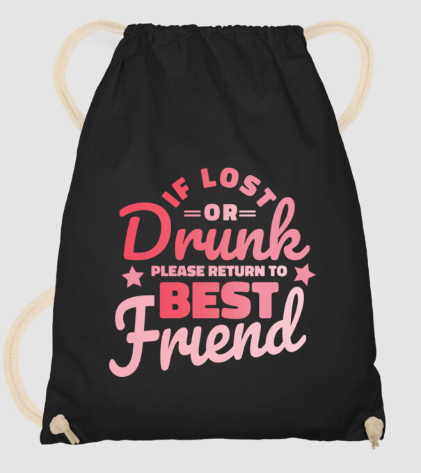 If los or drunk please return to Best Friend minta fekete pólón