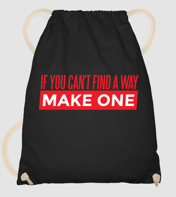 If You Can't Find A Way, Make One minta fekete pólón