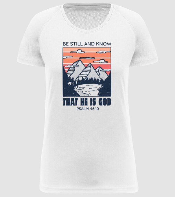 Be calm and know that He is God minta fehér pólón
