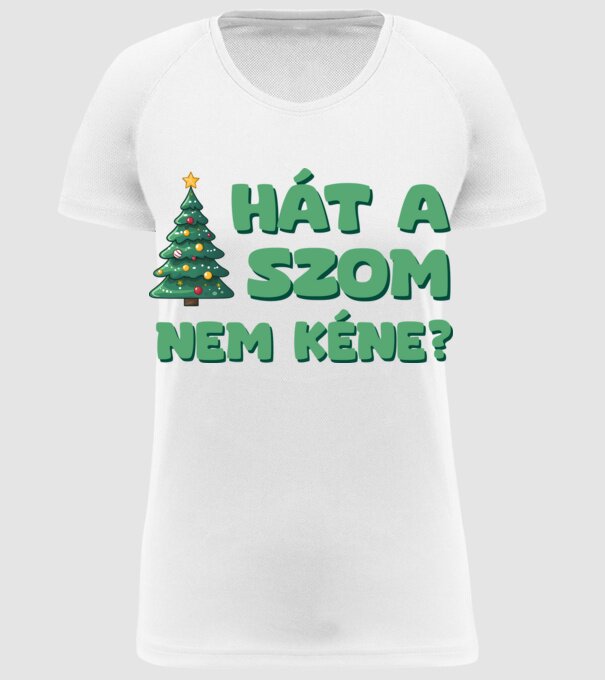 Hát a faszom nem kéne xmas zöld - vicces karácsonyi póló minta fehér pólón