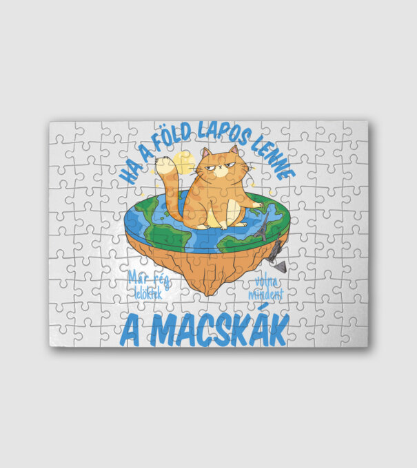Ha a Föld lapos lenne a Macskák már rég lelöktek volna mindent minta fehér pólón