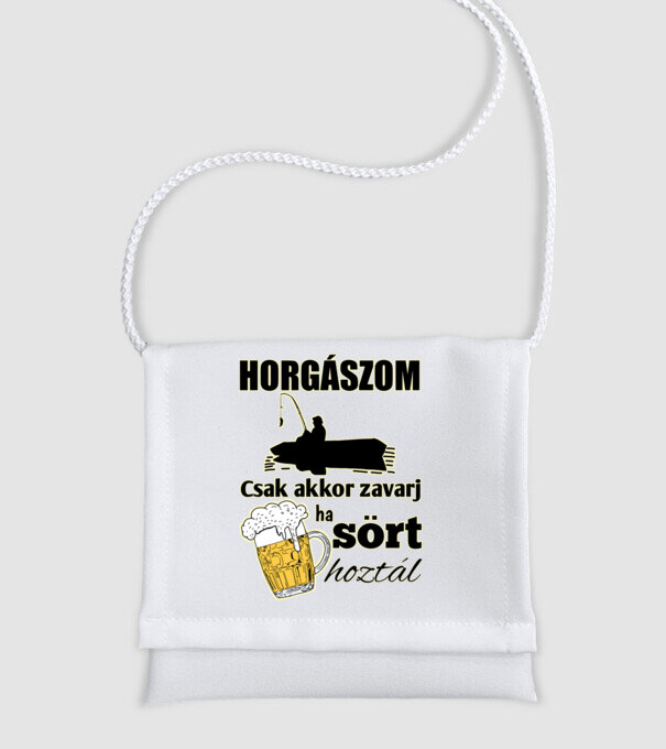 Horgászom csak akkor zavarj ha sört hoztál minta fehér pólón