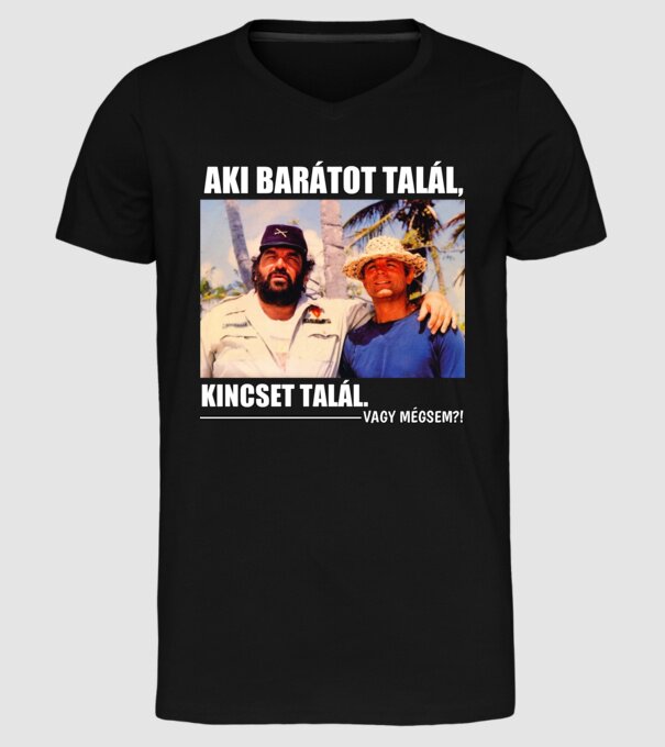 AKI BARÁTOT TALÁL, KINCSET TALÁL. minta fekete pólón
