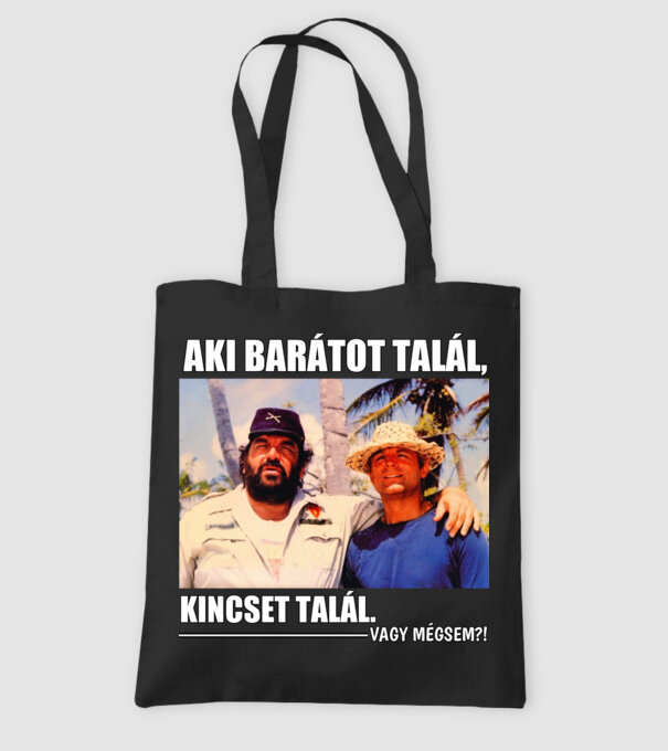 AKI BARÁTOT TALÁL, KINCSET TALÁL.  minta fekete pólón