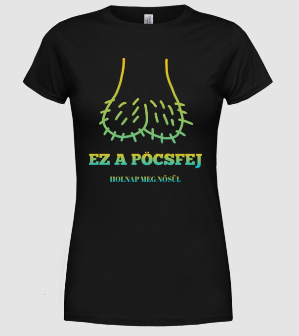 Ez a pöcsfej holnap meg nősül minta fekete pólón