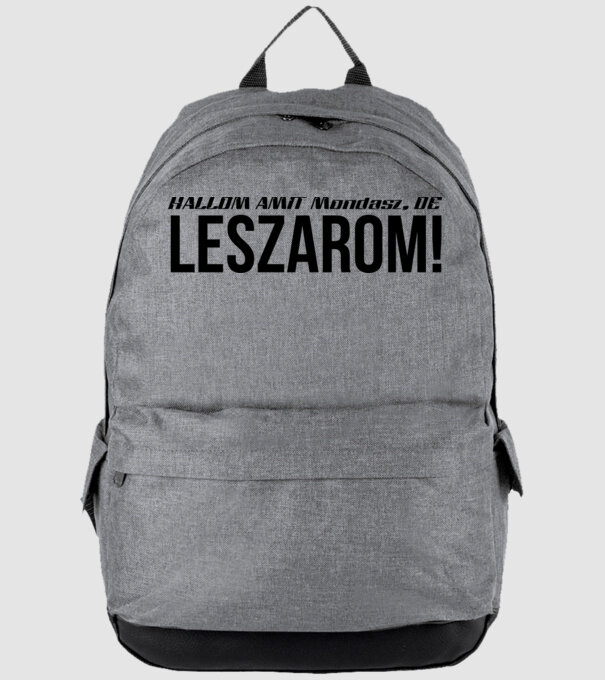 Hallom amit mondasz, de leszarom! minta szürke pólón
