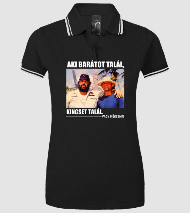 AKI BARÁTOT TALÁL, KINCSET TALÁL. minta fekete pólón
