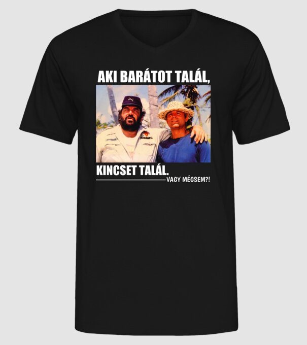 AKI BARÁTOT TALÁL, KINCSET TALÁL. minta fekete pólón