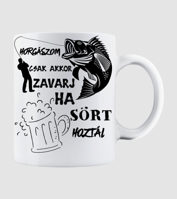 horgászom csak akkor zavarj, ha sört hoztál! minta fehér pólón