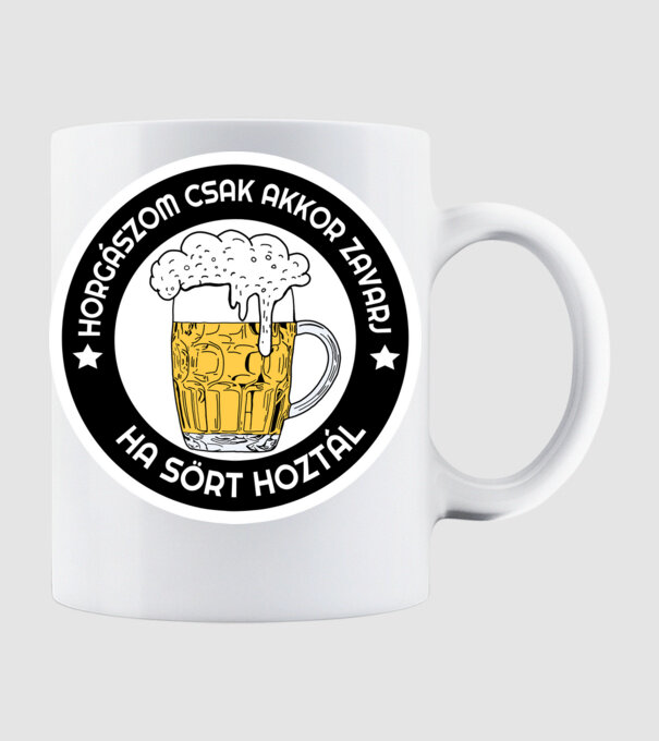 Horgászom csak akkor zavarj ha sört hoztál minta fehér pólón