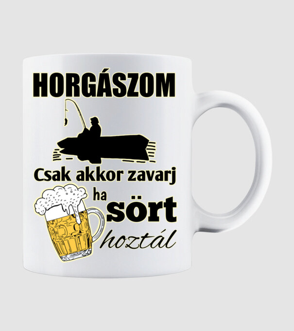 Horgászom csak akkor zavarj ha sört hoztál minta fehér pólón