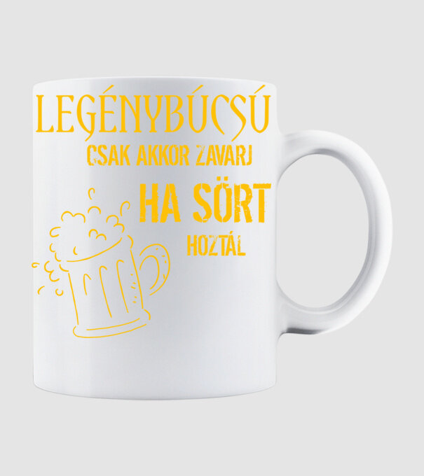 Legénybúcsú csak akkor zavarj ha sört hoztál minta fehér pólón