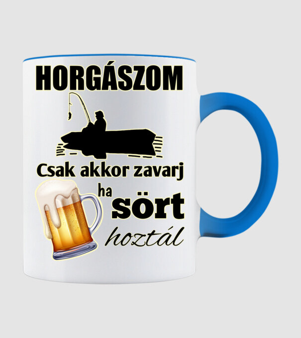 Horgászom csak akkor zavarj ha sört hoztál minta világoskék pólón