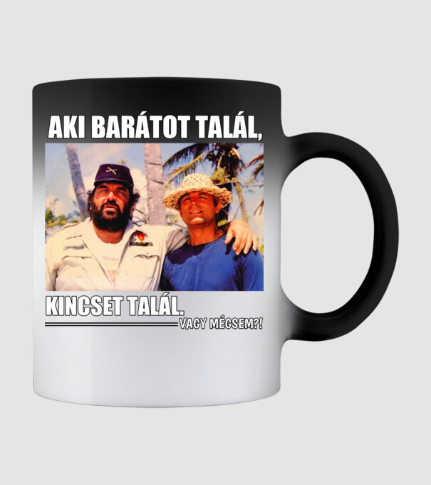 AKI BARÁTOT TALÁL, KINCSET TALÁL.  minta fekete pólón