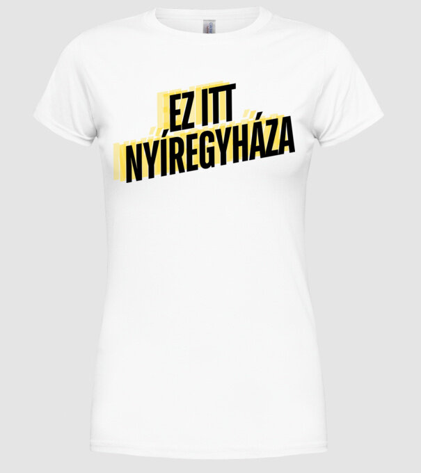 Ez itt Nyíregyháza minta fehér pólón