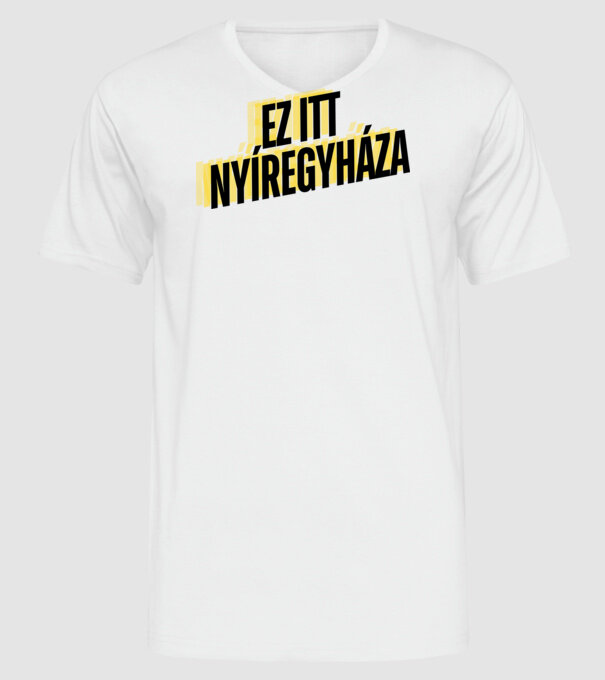 Ez itt Nyíregyháza minta fehér pólón