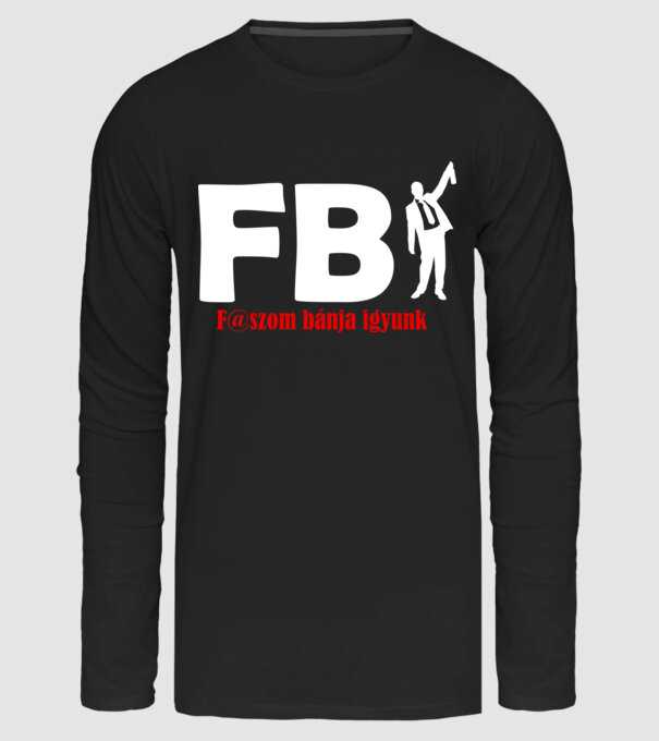 FBI f@szom bánja igyunk színezhető  minta fekete pólón