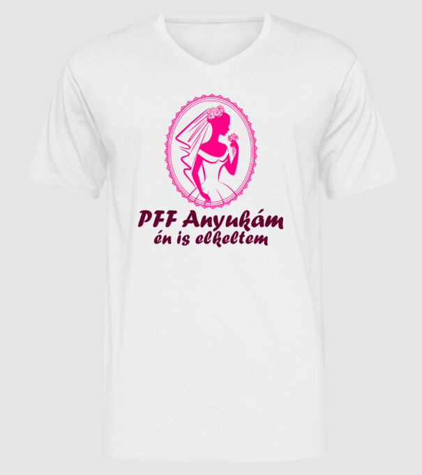 pff anyukám én is elkeltem minta fehér pólón