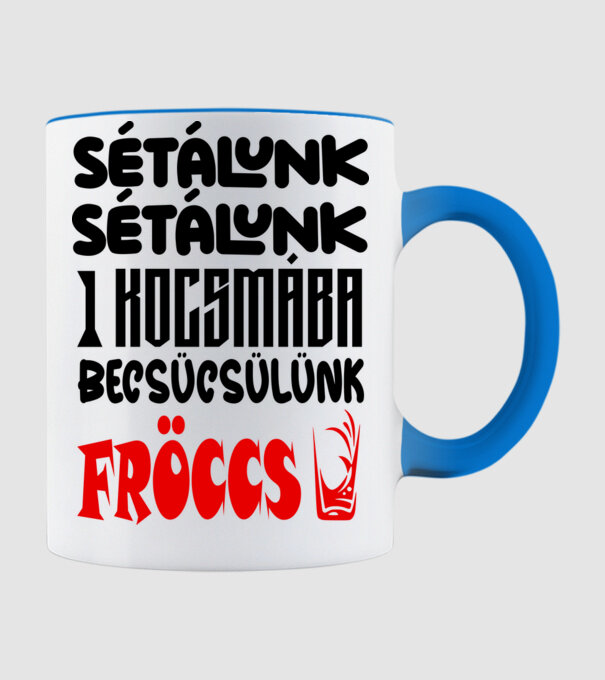 Sétálunk sétálunk egy kocsmába becsücsülünk fröccs minta világoskék pólón