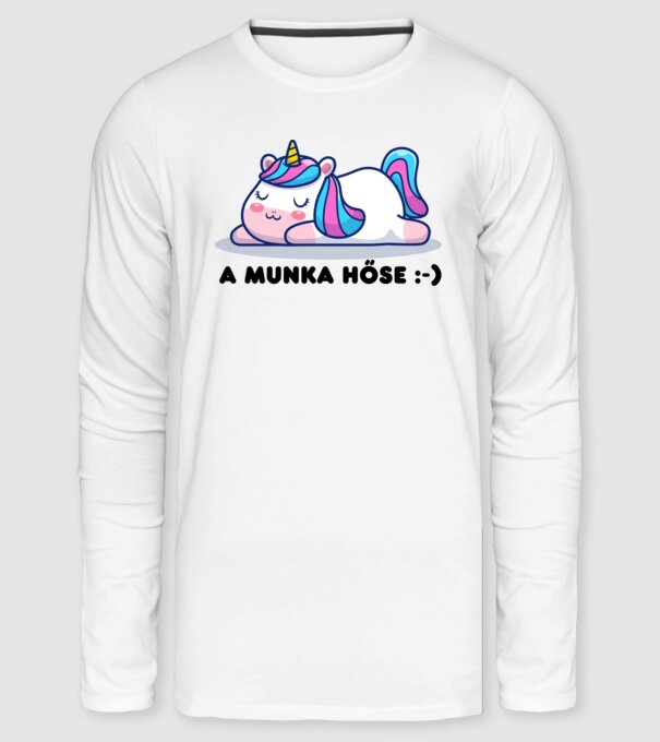 Munka hőse - lusta unikornis minta fehér pólón