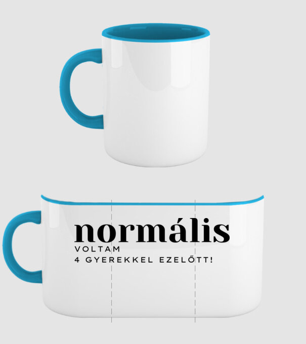 Normális voltam 4 gyerekkel ezelőtt! minta világoskék pólón