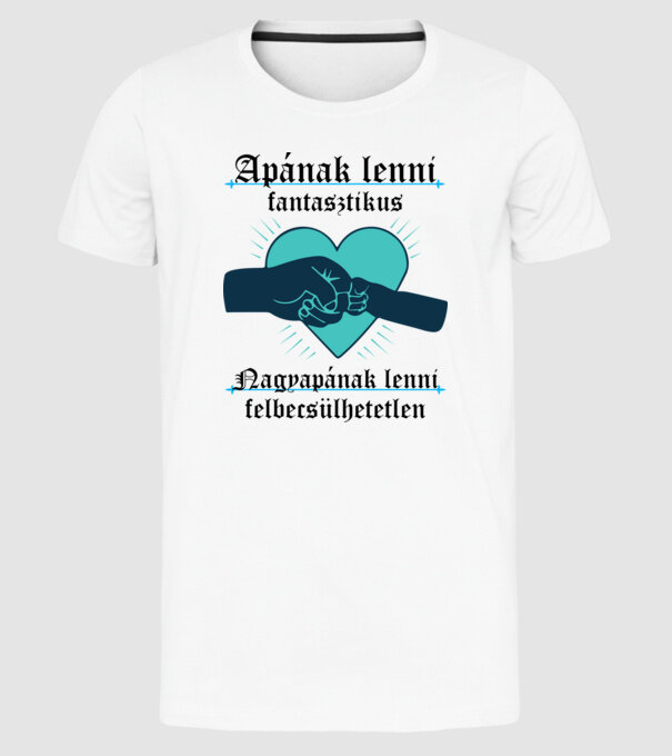 Nagyapának lenni felbecsülhetetlen minta fehér pólón