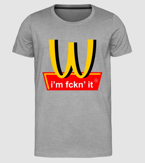 Mc Donalds - i'm fckn' it minta szürke pólón