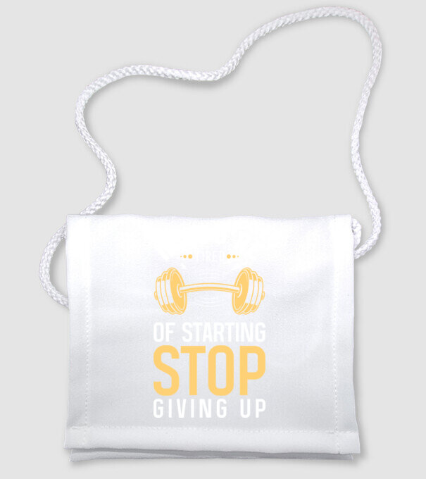 If You're Tired Of Starting Stop Giving Up minta fehér pólón