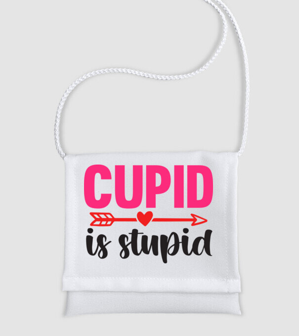 Cupid is Stupid - Ámor hülye  minta fehér pólón