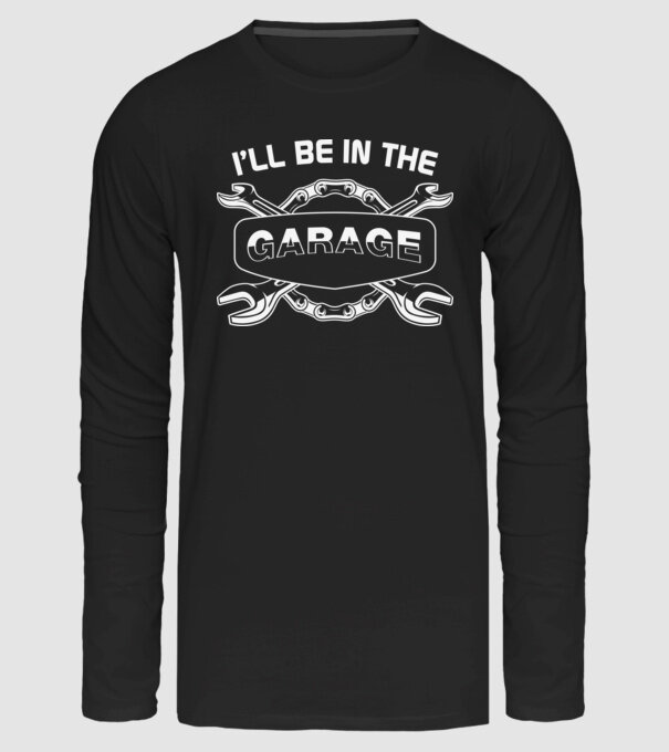 I'll be in the garage - A garázsban leszek minta fekete pólón