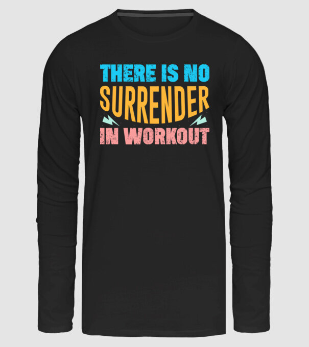 There Is No Surrender In Workout - Az edzésben nincs megadás minta fekete pólón