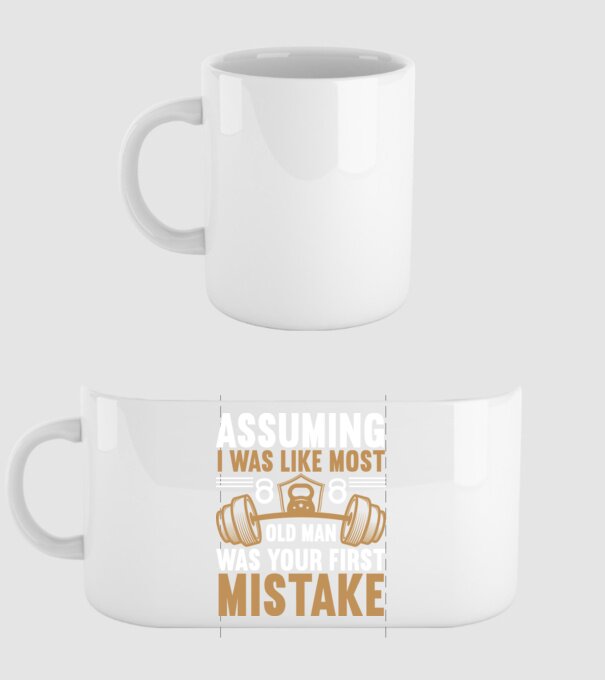 Assuming I Was Like Most Old Man Was Your First Mistake minta fehér pólón