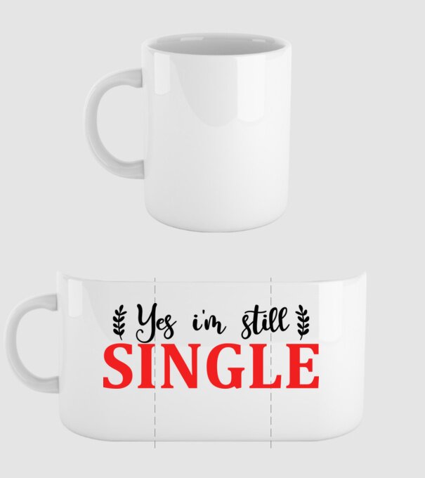 Yes I'm Still Single - Igen, még mindig szingli vagyok minta fehér pólón